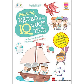 Tăng Cường Não Bộ Để Đạt IQ Vượt Trội - Những Bài Thực Hành Rèn Luyện Tư Duy Sáng Tạo