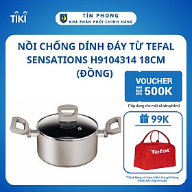 Mua Nồi chống dính đáy từ Tefal Sensations 20cm  dùng cho mọi loại bếp- Hàng chính hãng