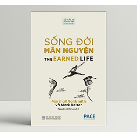 SỐNG ĐỜI MÃN NGUYỆN (The Earned Life) - (bìa mềm)