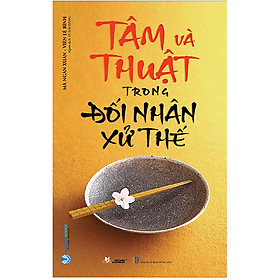 Hình ảnh Tâm Và Thuật Trong Đối Nhân Xử Thế