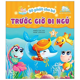 Sách 30 Phút Cho Bé Trước Giờ Đi Ngủ (Tập 3)