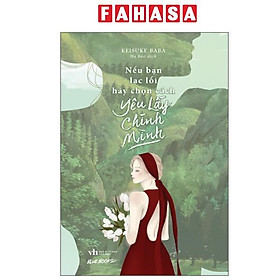 Nếu Bạn Lạc Lối Hãy Chọn Cách Yêu Lấy Chính Mình?