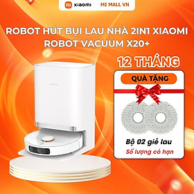 Mua Robot Hút Bụi Lau Nhà Xiaomi Robot Vacuum X20+ | Lực Hút Mạnh 6000Pa | Lau xoay siêu tốc | Hàng Chính Hãng