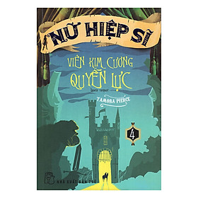 Nữ Hiệp Sĩ (Tập 4) - Viên Kim Cương Quyền Lực