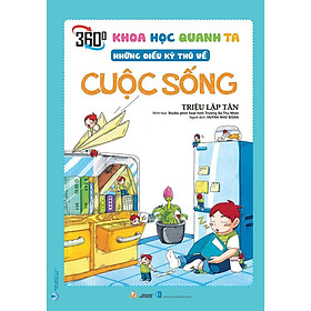 Khoa Học Quanh Ta - Những Điều Kỳ Thú Về Cuộc Sống