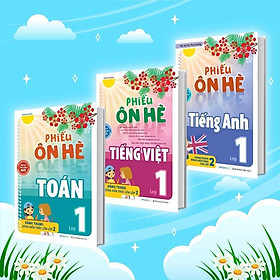 Phiếu Ôn Hè Toán + Tiếng Việt + Tiếng Anh Lớp 1 - Combo 3 Cuốn - Megabook
