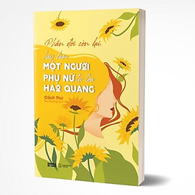 Phần Đời Còn Lại, Hãy Làm Một Người Phụ Nữ Tự Tỏa Hào Quang