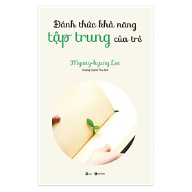 [Download Sách] Đánh Thức Khả Năng Tập Trung Của Trẻ