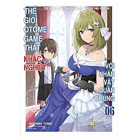 Thế giới otome game thật khắc nghiệt với nhân vật quần chúng - tập 6 - tặng kèm bookmark + postcard hai mặt