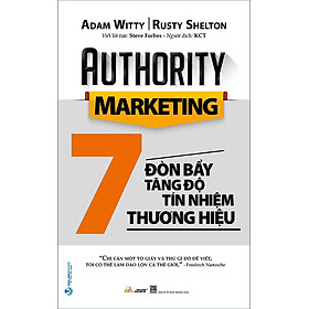 Authority Marketing - 7 Đòn Bẩy Tăng Độ Tín Nhiệm Thương Hiệu