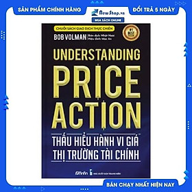 [Download Sách] Thấu Hiểu Hành Vi Giá Thị Trường Tài Chính - Understanding Price Action 