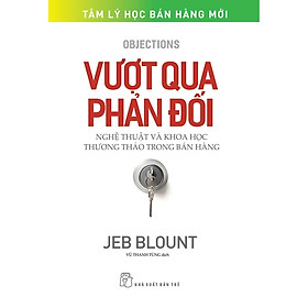 Hình ảnh Sách - Vượt Qua Phản Đối - Nghệ Thuật Và Khoa Học Thương Thảo Trong Bán Hàng (NXB Trẻ)