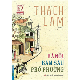 Danh Tác Văn Học Việt Nam - Hà Nội Băm Sáu Phố Phường