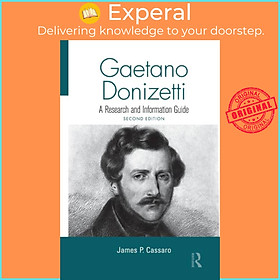 Sách - Gaetano Donizetti - A Research and Information Guide by James P. Cassaro (UK edition, paperback)