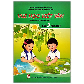 Vui Học Viết Văn Lớp 3 - Tập 1 (Bộ Chân Trời Sáng Tạo)