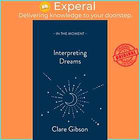 Sách - Interpreting Dreams - Messages from the subconscious by Clare Gibson (UK edition, paperback)