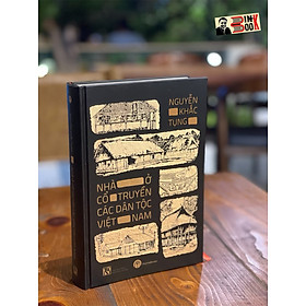 (Bìa cứng) NHÀ Ở CỔ TRUYỀN CÁC DÂN TỘC VIỆT NAM – Nguyễn Khắc Tụng - Maihabooks