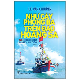 Như Cây Phong Ba Trên Đảo Hoàng Sa - Tập 2