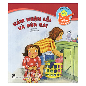 Download sách Bộ Sách Kĩ Năng Giúp Trẻ Tư Duy Tích Cực - Dám Nhận Lỗi Và Sửa Sai