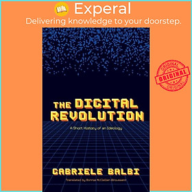 Sách - The Digital Revolution - A Short History of an Ideology by Bonnie McClellan-Broussard (UK edition, hardcover)