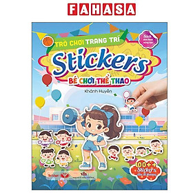 Sách - Trò Chơi Trang Trí Stickers - Bé Chơi Thể Thao