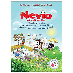 Nevio Chú Chuột Dũng Cảm - Tại Sao Lại Có Các Mùa, Những Bông Hoa Kết Thành Trái Như Thế Nào Và Các Con Vật Trải Qua Những Gì Trong Năm?