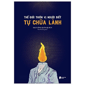 Thế Giới Thiên Vị Người Biết Tự Chữa Lành