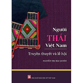 Người Thái Việt Nam - Truyền Thuyết Và Lễ Hội