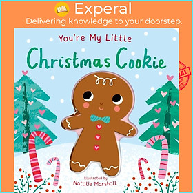 Sách - You're My Little Christmas Cookie by Natalie Marshall (UK edition, boardbook)
