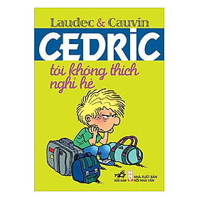 Cédric Tôi Không Thích Nghỉ Hè (Tái Bản)