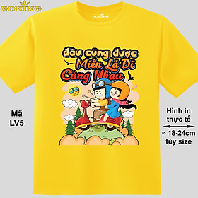 Đâu cũng được, miễn là đi cùng nhau, mã LV5. Áo thun cặp đôi in hình siêu đẹp. Áo phông thoát nhiệt Goking hàng hiệu cao cấp