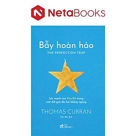 Bẫy Hoàn Hảo - Sức Mạnh Của Vừa Đủ Trong Một Thế Giới Đòi Hỏi Không Ngừng