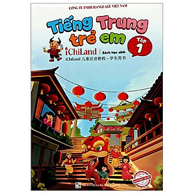 Tiếng trung trẻ em ichiland - sách học sinh - tập 1