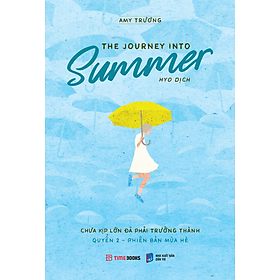  The Journey Into Summer - Chưa Kịp Lớn Đã Phải Trưởng Thành - Quyển 2 - Phiên Bản Mùa Hè