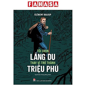 Sách - Tôi Chọn Lãng Du Thay Vì Trở Thành Triệu Phú