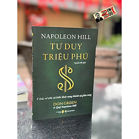 TƯ DUY TRIỆU PHÚ – Don Green & Quỹ Napoleon Hill – Nguyễn Phi dịch – Tân Việt Books