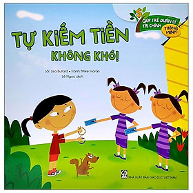Giúp Trẻ Quản Lý Tài Chính Thông Minh - Tự Kiếm Tiền Không Khó! - Nam Việt