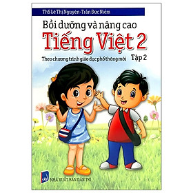 [Download Sách] Bồi Dưỡng Và Nâng Cao Tiếng Việt 2 - Tập 2 (Theo Chương Trình Giáo Dục Phổ Thông Mới) (Tái Bản)