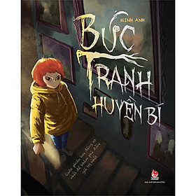 [Download Sách] Bức Tranh Huyền Bí - Cuộc Phiêu Lưu Đáng Sợ Nhất Để Khám Phá Điều Giá Trị Nhất