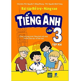 Hình ảnh Bài tập bổ trợ nâng cao Tiếng Anh lớp 3 - tập 2 - ThS Nguyễn Thị Hồng Nhung, ThS Nguyễn Minh Trang