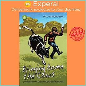 Sách - Bringing Home the Cows - Growing up on a wild Devon farm by Bill Symondson (UK edition, paperback)