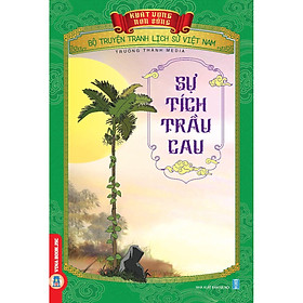 Bộ Truyện Tranh Lịch Sử Việt Nam - Khát Vọng Non Sông: Sự Tích Trầu Cau
