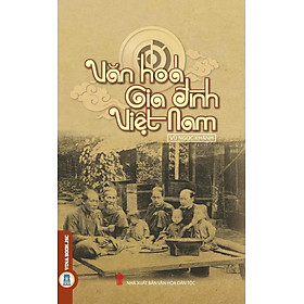 Hình ảnh sách Văn Hóa Gia Đình Việt Nam