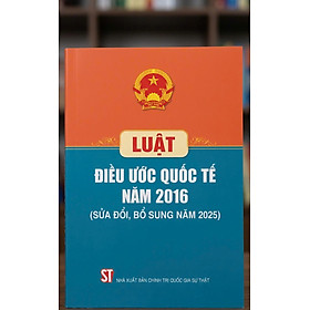  Luật Điều ước Quốc tế năm 2016 (sửa đổi, bổ sung năm 2025)