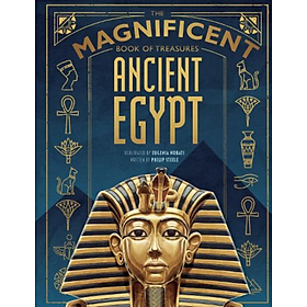 Sách lịch sử thiếu nhi tiếng Anh: The Magnificent Book Of Treasures: Ancient Egypt