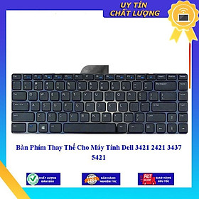 Bàn Phím cho Máy Tính Dell 3421 2421 3437 5421 - Hàng Nhập Khẩu New Seal