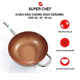 Chảo Chống Dính Ceramic Sâu Lòng ( Chảo Xào) Super Chef Cao cấp Siêu Bề Bỉ Không Bong Tróc, Siêu An Toàn, Tiện Lợi, Sang Trọng  size 26-28-30cm