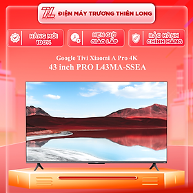 Hình ảnh PRO L43MA-SSEA - Google Tivi Xiaomi A Pro 4K 43 inch L43MA-SSEA - Hàng Chính Hãng
