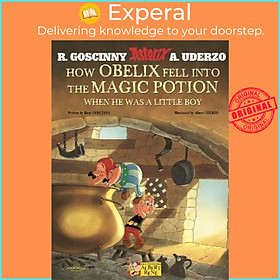 Sách - Asterix: How Obelix Fell Into The Magic Potion by Rene Goscinny (UK edition, paperback)