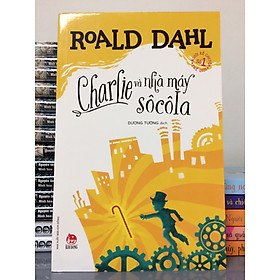 Sách CHARLIE VÀ NHÀ MÁY SÔCÔLA